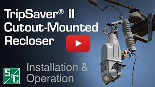 TripSaver® II Cutout Mounted Recloser Installation amp Operation [upl. by Candi]