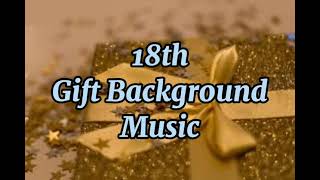 Background Music for 18th Giftstreasures [upl. by Giark]