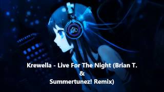 Krewella  Live For The Night Brian T amp Summertunez Remix HD [upl. by Sheff]