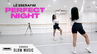 LE SSERAFIM 르세라핌  Perfect Night  Dance Tutorial  SLOW MUSIC  MIRROR Chorus [upl. by Stanly]