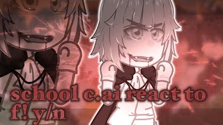 school cai react to f yn  gcrv  mmoyn [upl. by Ativ522]