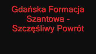 Gdańska Formacja Szantowa  Szczęśliwy Powrót [upl. by Idnir612]