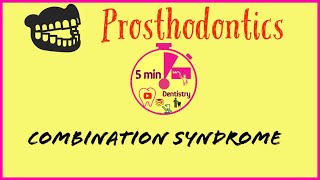 COMBINATION SYNDROME  ANTERIOR HYPERFUNCTION SYNDROME  PROSTHODONTICS  5minDENTISTRY [upl. by Yrtneg]