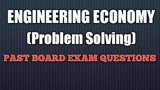 ENGINEERING ECONOMY PROBLEM SOLVING  PAST BOARD EXAM QUESTIONS [upl. by Trik422]