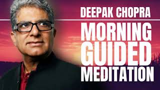 GUIDED MORNING MEDITATION WITH DEEPAK CHOPRA [upl. by Adnoraj]