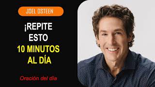 ¡REPITE ESTO 10 MINUTOS AL DÍA Cambiarás tu Vida Inmediatamente 🙏 Joel Osteen [upl. by Eislek]