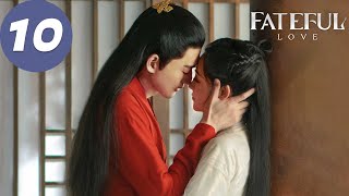 ENG SUB  Fateful Love  EP10  流光引  Zhang Han Zhu Xudan [upl. by Deaner372]