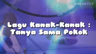 Lagu KanakKanak Islamic  Tanya Sama Pokok with Lyric [upl. by Kho]