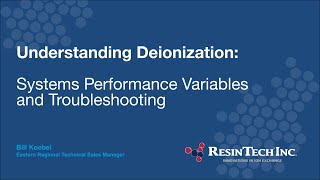 Understanding Deionization Systems Performance Variables and Troubleshooting [upl. by Bergerac]