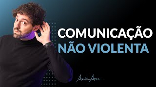 COMUNICAÇÃO NÃO VIOLENTA 🗣 O que é e como funciona a comunicação não violenta Marshall Rosenberg [upl. by Eelimaj]