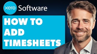 How to Add Timesheets in Xero Full 2024 Guide [upl. by Ahsas]