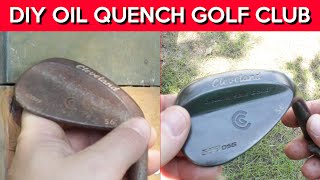 DIY Golf Club Oil Quench  First Attempt [upl. by Ynetruoc]