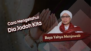 Cara Mengetahui Dia Jodoh Kita  Buya Yahya Menjawab [upl. by Cheri]