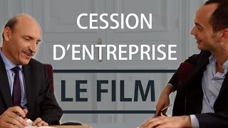 Cession dEntreprise  Le Film [upl. by Glad]