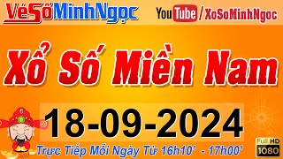 XSMN Minh Ngọc  Trực tiếp Xổ Số Miền Nam  KQXS Miền Nam ngày 18092024 KQXS Hôm Nay XSTT XSKT [upl. by Nomolas]