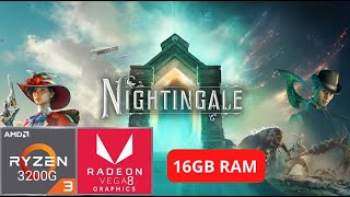 Nightingale  RYZEN 3 3200G  VEGA 8 2GB  16GB RAM DDR4 [upl. by Haley]