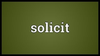 Solicit Meaning [upl. by Stichter]