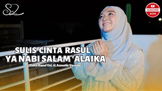 SULIS CINTA RASUL  YA NABI SALAM ALAIKA Cinta Rasul Vol 6  Acoustic Version [upl. by Tekcirk]