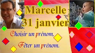 Choisir et fêter un prénom fille caractère  Marcelle 31 janvier [upl. by Ettedanreb23]