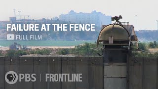 Failure at the Fence full documentary  FRONTLINE  WashingtonPost [upl. by Nefen]