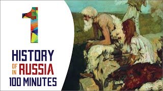 Early Russia  History of Russia in 100 Minutes  Part 1 of 36 [upl. by Oiuqise]