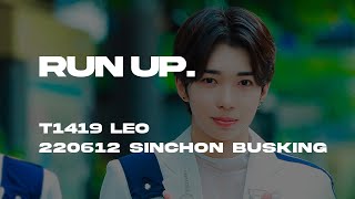 4K 220612 신촌버스킹 T1419  Run up LEO focus [upl. by Llehsad]