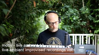 Moby  Live Ambient 10  Live Ambient Improvised Recordings Vol 1 [upl. by Audris769]