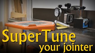 Super Tune Your Jointer  Basic Tool SetupTuning Techniques [upl. by Kiernan]