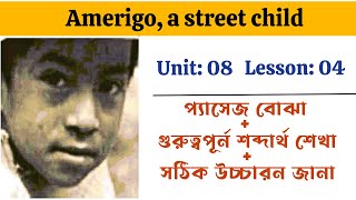 Amerigo a street child  Unit 08 Lesson 04  সহজ ও সাবলীল বাংলা অনুবাদ [upl. by Susie634]