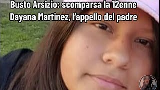 Busto Arsizio scomparsa la 12enne Dayana Martinez l’appello del padre [upl. by Ellynn]