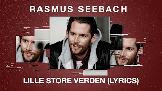 Rasmus Seebach  Lille Store Verden Lyrics [upl. by Anivlek709]