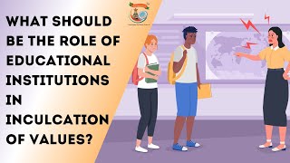 What should be the role of Educational Institutions in Inculcation of Values  Ethics  UPSC [upl. by Culhert881]