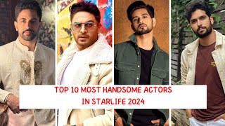 Top 10 most handsome starlife actors 2024 [upl. by Ixela]