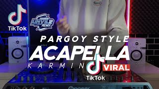 VIRALL KARMIN ACAPELLA X STYLE PARGOY JEDUG JEDUG GLERR [upl. by Steffin176]