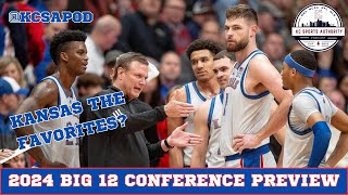 2024 Big 12 Basketball Preview Kansas is Always the Favorite [upl. by Blaine]