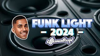 🔊 FUNK LIGHT 2024  SO AS MELHORES  MUITO GRAVE [upl. by Zurkow]