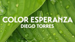 Diego Torres  Color Esperanza video con letra [upl. by Ardith853]