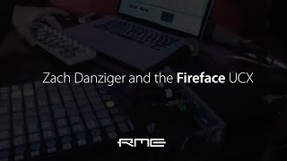 Zach Danziger and the RME Fireface UCX [upl. by Corby]