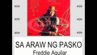 SA ARAW NG PASKO  Freddie Aguilar Lyric Video OPM Christmas [upl. by Eldin]