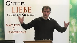 Gottes Liebe zu seinen Kindern  mächtig und unbesiegbar Walter Quiring [upl. by Tomasz]