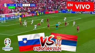 🔴 ESLOVENIA 1  1 SERBIA PARTIDO EN VIVO  UEFA EUROCOPA 2024 EN DIRECTO  NOTICIAS DEL VERDE TV [upl. by Stelmach687]