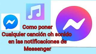 como poner cualquier canción o sonido en las notificaciones de Messenger  poner tono para Messenger [upl. by Elbertine]