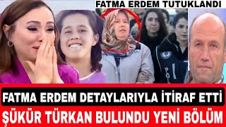 DİDEM ARSLAN TATİLİ YARIDA BIRAKTI ŞÜKÜR TÜRKAN BUGÜN BULUNDU FATMA ERDEM İTİRAF ETTİ TUTUKLANDI [upl. by Sheng262]