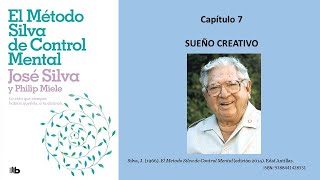 METODO SILVA de Control Mental cap 7 SUEÑO CREATIVO metodosilva josesilva controlmental [upl. by Whorton]