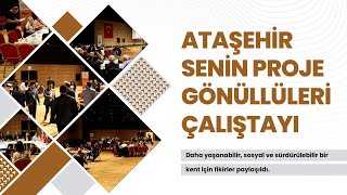 Ataşehir Senin Proje Gönüllüleri Çalıştayı Gerçekleşti [upl. by Anailuj573]