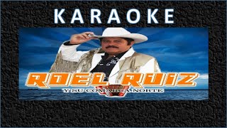 Que Agonia  Roel Ruiz y su Comarca NorteKaraoke [upl. by Dinsdale]