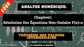 2📌 chapitre 1 Résolution Des Équations Nonlinéaires  Théorème Des valeurs Intermédiaire  cour [upl. by Crelin908]