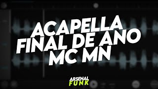 ACAPELLA PIQUE FINAL DE ANO MC MN 2024 Conteúdo Para DJs [upl. by Tegirb]