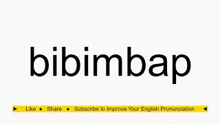 How to pronounce bibimbap [upl. by Emmons]