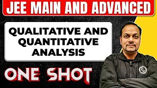 QUALITATIVE AND QUANTITATIVE ANALYSIS in 1 Shot All Concepts amp PYQs Covered  JEE Main amp Advanced [upl. by Namlas]